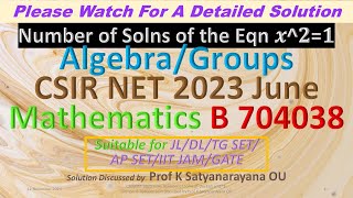 CSIR NET 2023 June Number of Solns of Eqn 𝒙𝟐𝟏 B 704038 Sol Discussed by Prof K Satyanarayana OU [upl. by Hollie332]