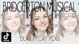 Bridgerton Tik Tok Musical  Burn For You  Daphne amp Simon  Cover of Abigail Barlow shorts [upl. by Joses186]