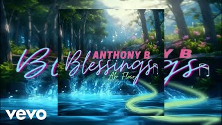 Anthony B  Blessing Ah Flow [upl. by Aicenev318]