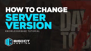 How to Change the Version of a 7 Days to Die Server [upl. by Sisi]