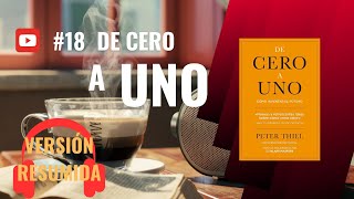 Audiolibro resumido 18 De CERO a UNO Un libro ESCRITO por el COFUNDADOR de PAYPAL [upl. by Harehs]