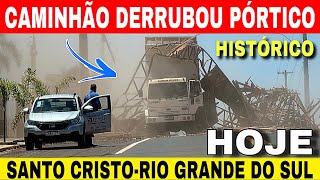 🚨CAMINHÃO derrubou PÓRTICO HISTÓRICO de SANTO CRISTO  quartafeira 131124 [upl. by Naeerb]