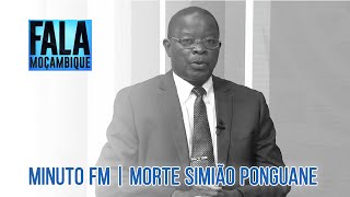 MINUTO FM  Morte do Jornalista Simião Ponguane [upl. by Gough760]