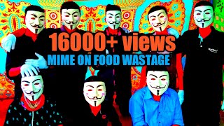 MIME ON FOOD WASTAGE [upl. by Stoddart]