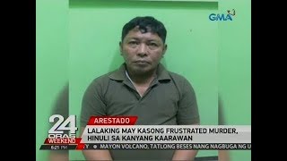 24 Oras Lalaking may kasong frustrated murder hinuli sa kanyang kaarawan [upl. by Minoru]