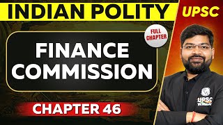 Finance Commission FULL CHAPTER  Indian Polity Laxmikant Chapter 46  UPSC Preparation ⚡ [upl. by Odnomra679]