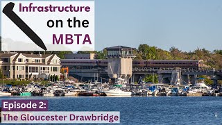 The MBTA’s Newest Drawbridge in America’s Oldest Fishing Port  Infrastructure on the MBTA Ep 2 [upl. by Gussi]