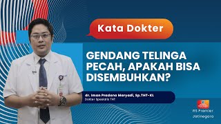 GENDANG TELINGA PECAH APAKAH BISA DISEMBUHKAN  KATA DOKTER IMAN [upl. by Auqinehs]