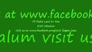 Ill Make Love To YouKirk Whalum [upl. by Arlina]