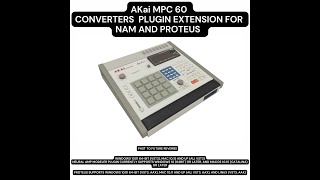 AKai MPC 60 SAMPLER 12 BIT CONVERTERS PLUGIN EXTENSION FOR PROTEUS AND NAM AU VST3 AAX [upl. by Norra482]