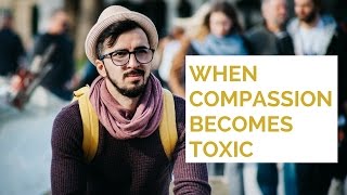 When Compassion Becomes Toxic  Setting New Boundaries After Abuse [upl. by Yelruc271]