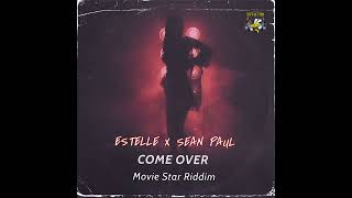 Estelle X Sean Paul  Come Over Remix Movie Star Riddim [upl. by Eilraep551]