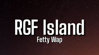 Fetty Wap  RGF Island Lyrics quotI Do This For My Squad I Do This For My Gangquot Tiktok Song [upl. by Gardy]