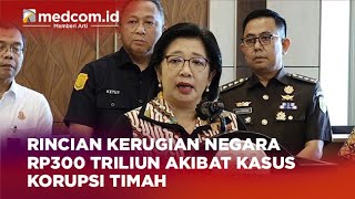 RINCIAN KERUGIAN NEGARA RP300 TRILIUN AKIBAT KASUS KORUPSI TIMAH [upl. by Adnovaj]