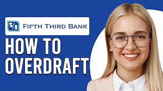 How To Overdraft Fifth Third Bank How To Get Fifth Third Bank To Overdraft [upl. by Aonehc414]