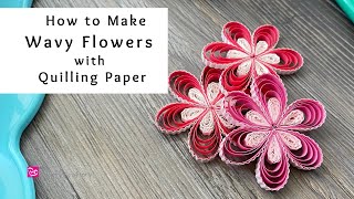 How to Make Wavy Flower Blossoms with Quilling Paper  Using Paper Crimpers  Quilling for Beginners [upl. by Ilysa]