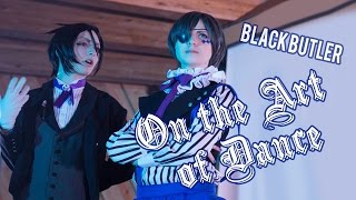 Black Butler quotOn the Art of Dancequot  Nyaaa 2015 Jan [upl. by Cobb]