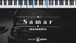 Samar  Masdddho KARAOKE PIANO [upl. by Aseretairam]