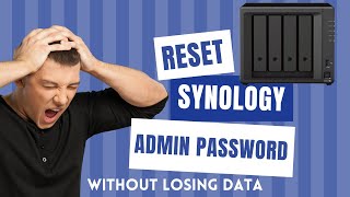 Reset Synology NAS Admin Password Without Losing Data [upl. by Elga]