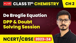 De Broglie Equation  Structure Of Atom  DPP amp Doubt Solving Session  Class 11 Chemistry Chapter 2 [upl. by Trillby84]