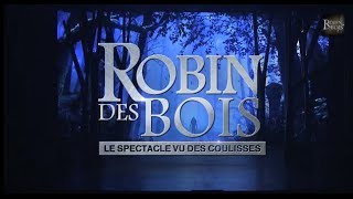 Robin des Bois le spectacle vu des coulisses Part1 [upl. by Henrie]