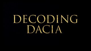 Decoding Dacia  Descifrând moştenirea Dacică [upl. by Broeder]