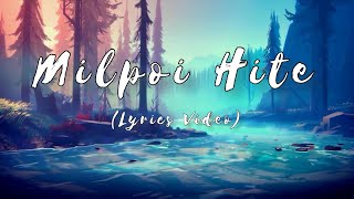 Milpoi HiteLyrics Video [upl. by Sezen]