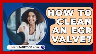 How To Clean An EGR Valve  LearnToDIY360com [upl. by Jourdain]