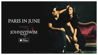 JOHNNYSWIM Paris In June Official Audio [upl. by Nathanson266]