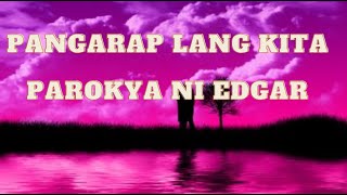 Pangarap Lang Kita  Parokya Ni Edgar  LyricsLyrics Video [upl. by Suciram865]