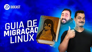 Guia quase definitivo do desktop Linux para Iniciantes  Diocast [upl. by Madella134]