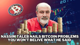 Nassim Taleb NAILS Bitcoin Problems  You Wont Believe What He Said [upl. by Yeneffit843]