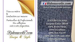 Texture Lin recto verso polyester Occultant Thermique et ignifuge M1  B1 tissu ameublement Paris [upl. by Neela]