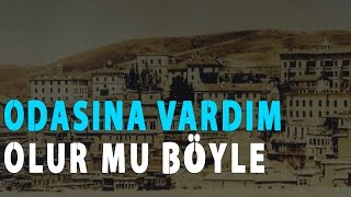 Odasına Vardım Olur Mu Böyle [upl. by Eliezer]