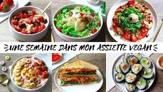 UNE SEMAINE DANS MON ASSIETTE  VEGAN [upl. by Ennej]