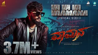 Va Va Va Vaamana Lyrical Video  Vaamana  Chethan Gowda  Dhanveerah  Reeshma Nanaiah  Shankar [upl. by Jezabella]