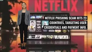 Netflix Users Alert Massive Phishing Scam Targeting 23 Countries [upl. by Lambrecht]