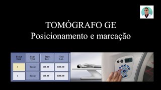 Posicionamento e Marcações no Tomógrafo GE [upl. by Aihsekal908]