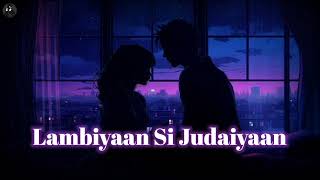 Lambiyaan Si JudaiyaanArijit Singh From Movie Raabta  Slow amp Reverb [upl. by Ziom351]