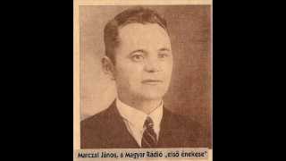 Marczal János a Magyar Rádió első énekese [upl. by Malony]