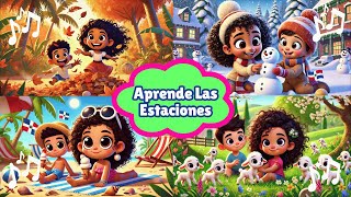 Las Estaciones del Año  Canción Infantil Sobre las 4 Estaciones  ¡Canta y Aprende 🌸🌞🍂❄️ [upl. by Erusaert]