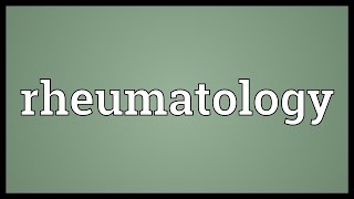 Rheumatology Meaning [upl. by Singer]