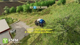 LS22 – Hof Bergmann  802 – Alles gewässert – [upl. by Nnylyrehc220]