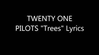 TWENTY ONE PILOTS quotTreesquot Lyrics [upl. by Annitsirhc464]