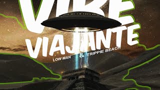 LOW MAN  VIBE VIAJANTEftTRIPPIE BEACHlyrics [upl. by Melisa]