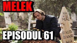 MELEK  EPISODUL 61  TRAGEDIE MARE [upl. by Eicart]