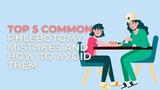 Top 5 Common Phlebotomy Mistakes and How to Avoid Them [upl. by Tandie]