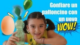 GONFIARE UN PALLONCINO CON UN UOVO ESPERIMENTI SCIENTIFICI PER BAMBINI E RAGAZZI [upl. by Mcnelly]