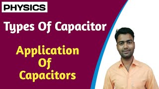 Types Of Capacitor  Application Of Capacitors  Physics [upl. by Anead]