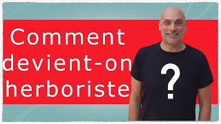 comment devienton herboriste [upl. by Justen423]